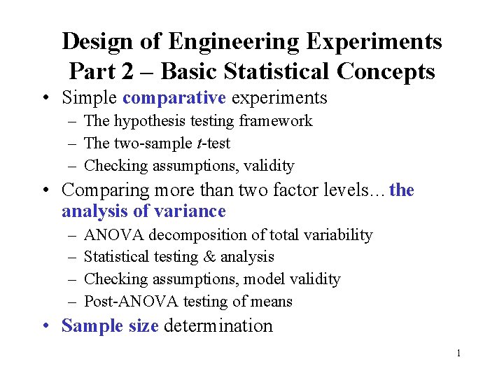 Design of Engineering Experiments Part 2 – Basic Statistical Concepts • Simple comparative experiments