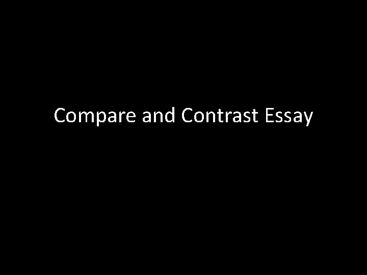 Compare and Contrast Essay 