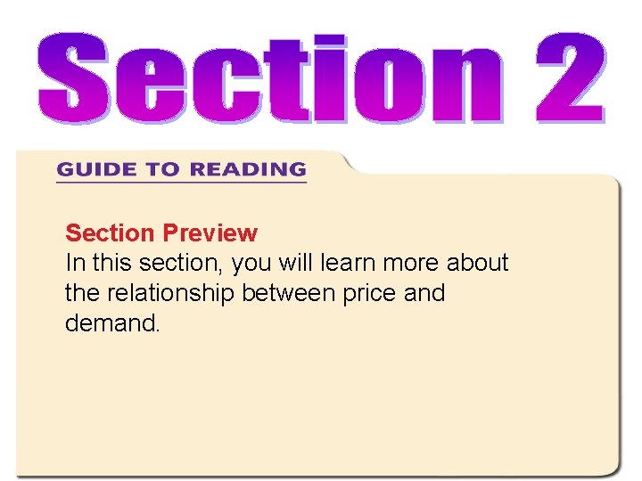 Section Preview In this section, you will learn more about the relationship between price