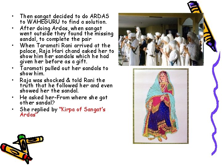  • • Then sangat decided to do ARDAS to WAHEGURU to find a