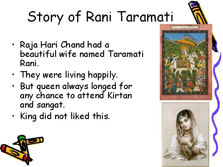 Story of Rani Taramati • Raja Hari Chand had a beautiful wife named Taramati