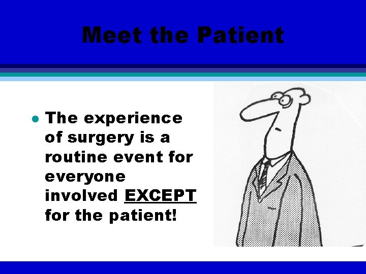 Meet the Patient l The experience of surgery is a routine event for everyone