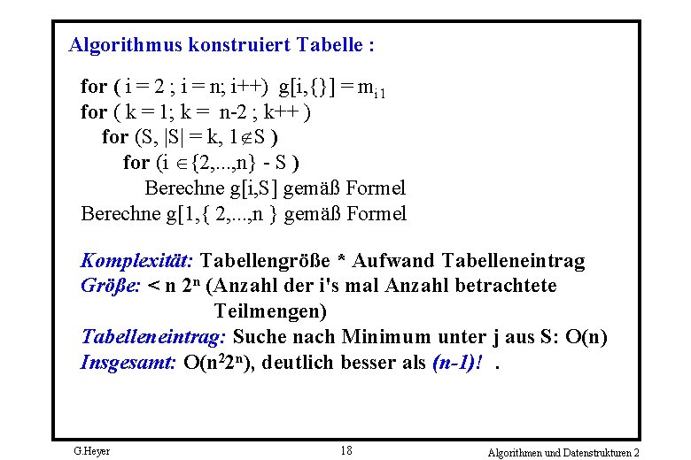 Algorithmus konstruiert Tabelle : for ( i = 2 ; i = n; i++)