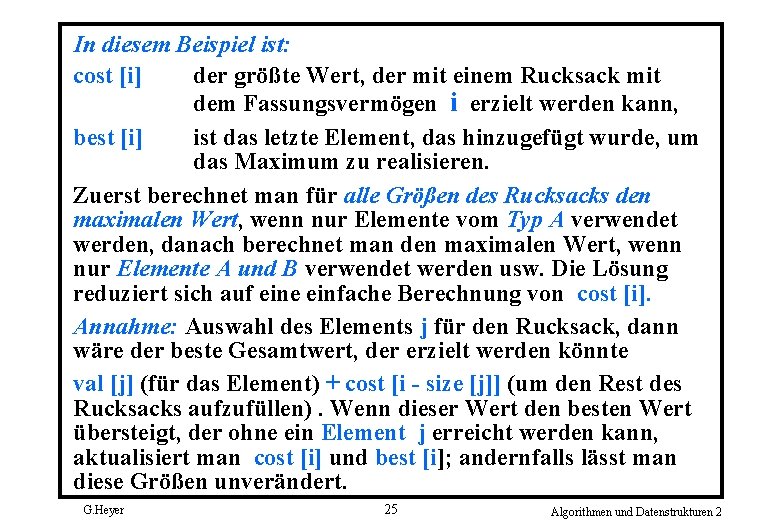 In diesem Beispiel ist: cost [i] der größte Wert, der mit einem Rucksack mit