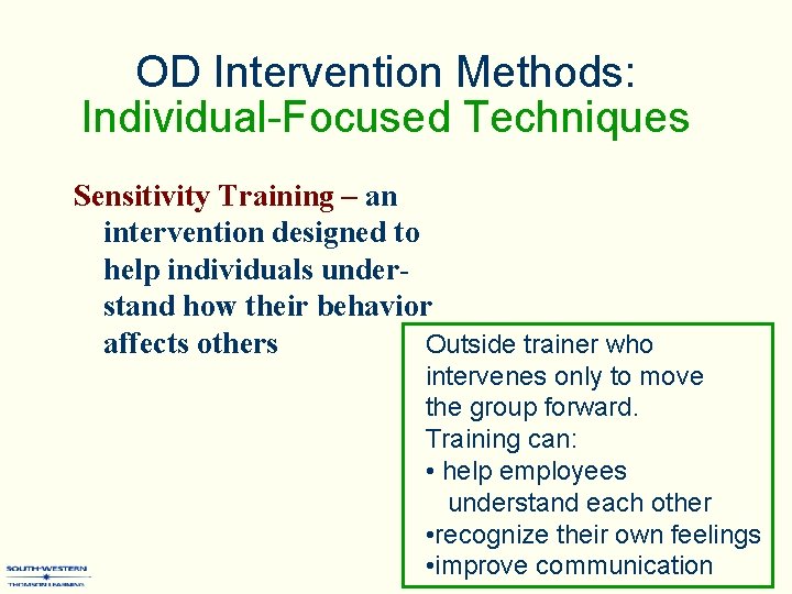 OD Intervention Methods: Individual-Focused Techniques Sensitivity Training – an intervention designed to help individuals