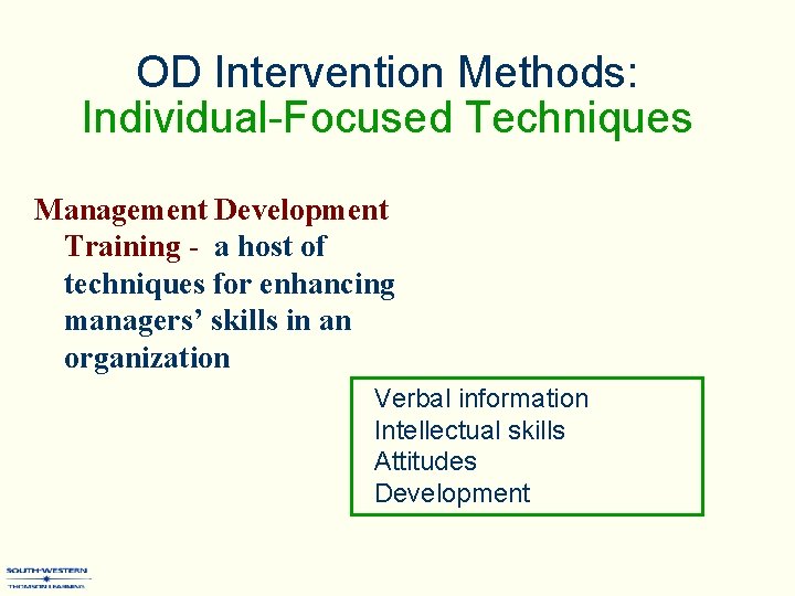 OD Intervention Methods: Individual-Focused Techniques Management Development Training - a host of techniques for