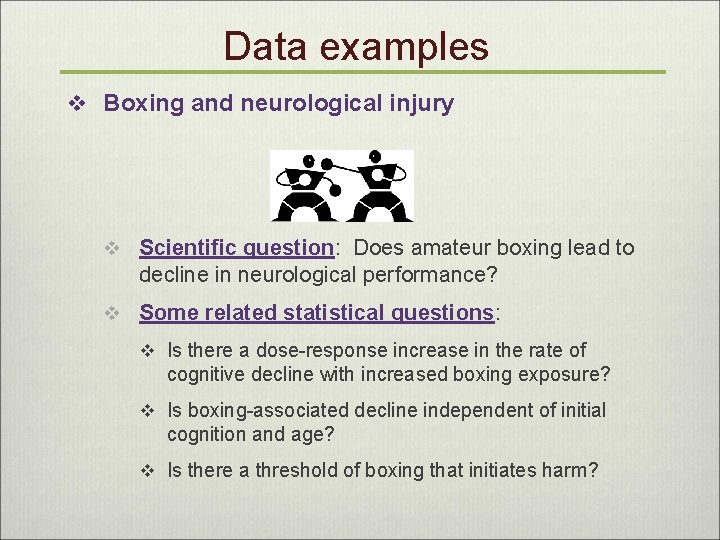 Data examples v Boxing and neurological injury v Scientific question: Does amateur boxing lead Data examples v Boxing and neurological injury v Scientific question: Does amateur boxing lead