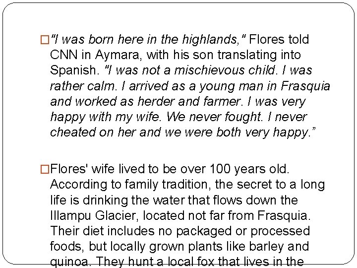 �"I was born here in the highlands, " Flores told CNN in Aymara, with
