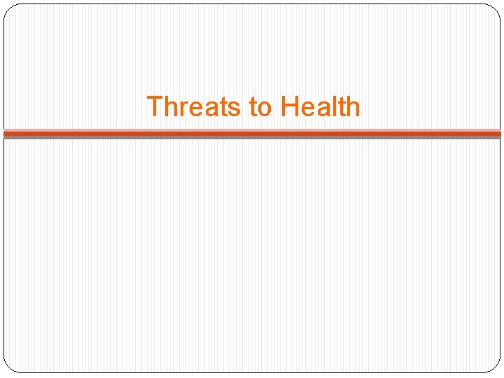 Threats to Health 