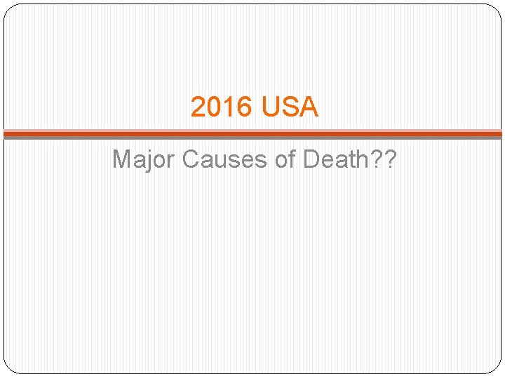 2016 USA Major Causes of Death? ? 