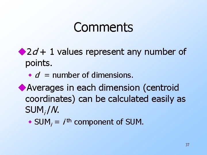 Comments u 2 d + 1 values represent any number of points. w d