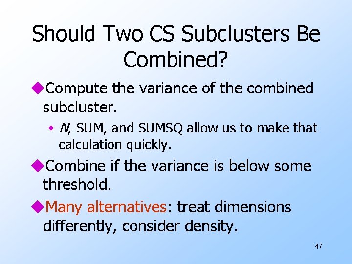 Should Two CS Subclusters Be Combined? u. Compute the variance of the combined subcluster.