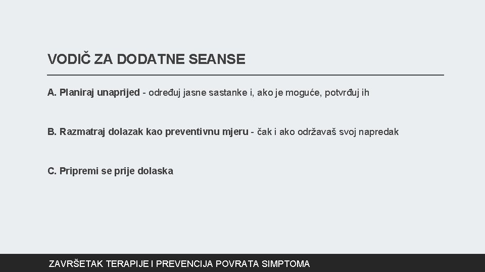 VODIČ ZA DODATNE SEANSE A. Planiraj unaprijed - određuj jasne sastanke i, ako je