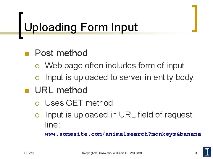 Uploading Form Input n Post method ¡ ¡ n Web page often includes form