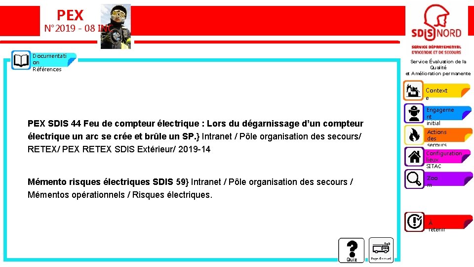 PEX N° 2019 - 08 INC Un sapeur-pompier brûlé lors d’un feu d’appartement Documentati