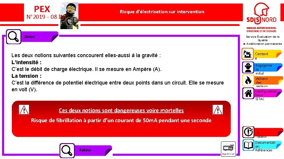 PEX N° 2019 - 08 INC Risque d’électrisation sur intervention Un sapeur-pompier brûlé lors