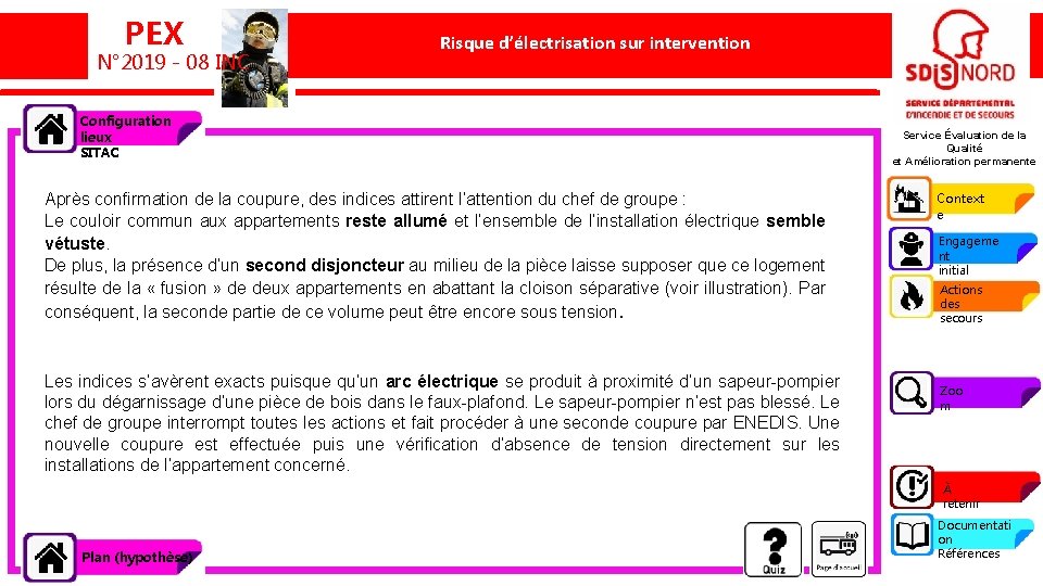 PEX N° 2019 - 08 INC Risque d’électrisation sur intervention Un sapeur-pompier brûlé lors