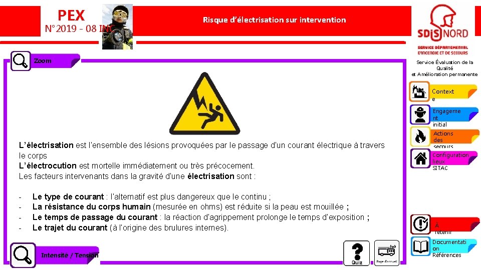 PEX N° 2019 - 08 INC Risque d’électrisation sur intervention Un sapeur-pompier brûlé lors