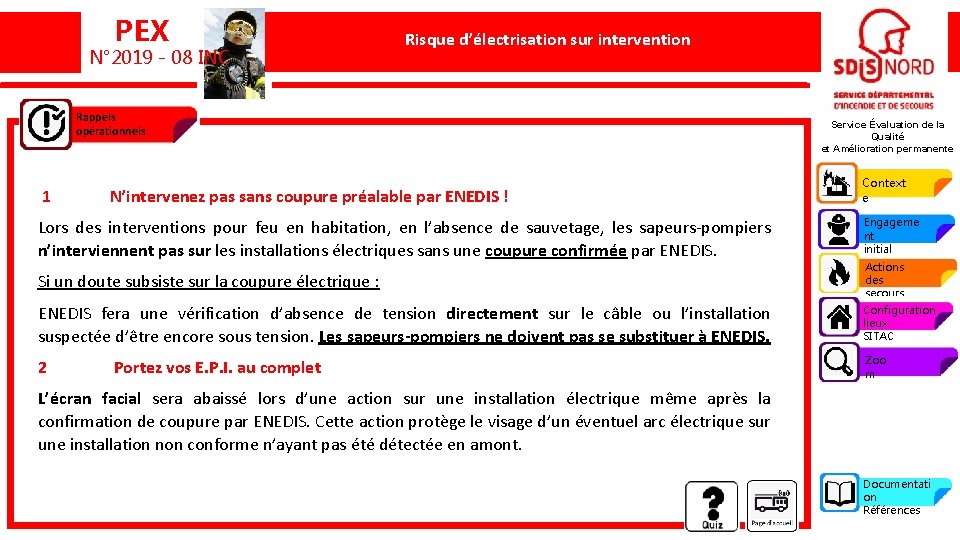 PEX N° 2019 - 08 INC Risque d’électrisation sur intervention Un sapeur-pompier brûlé lors