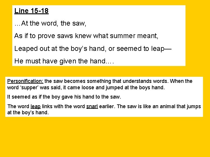 Line 15 -18 …At the word, the saw, As if to prove saws knew
