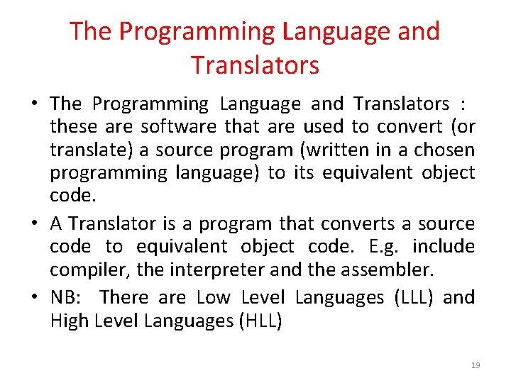 The Programming Language and Translators • The Programming Language and Translators : these are