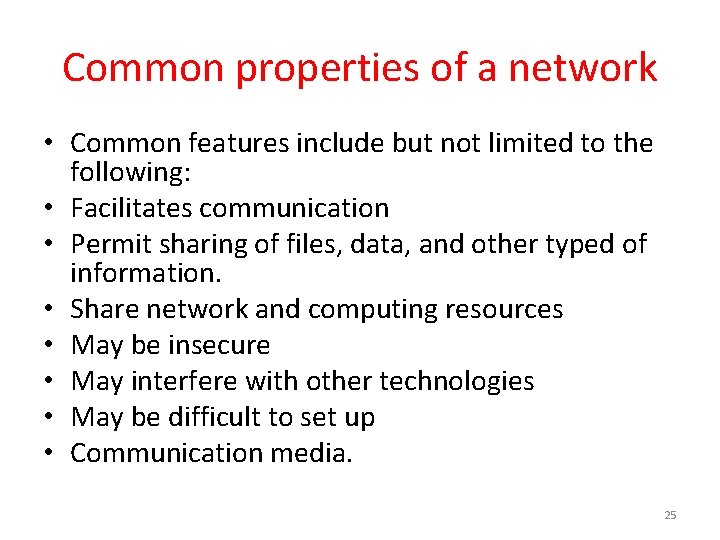 Common properties of a network • Common features include but not limited to the
