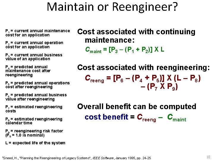Maintain or Reengineer? P 1 = current annual maintenance cost for an application P