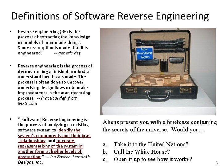 Definitions of Software Reverse Engineering • Reverse engineering (RE) is the process of extracting