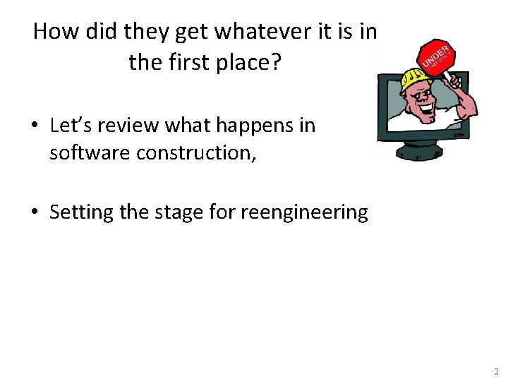 How did they get whatever it is in the first place? • Let’s review