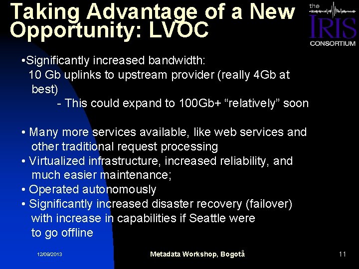 Taking Advantage of a New Opportunity: LVOC • Significantly increased bandwidth: 10 Gb uplinks