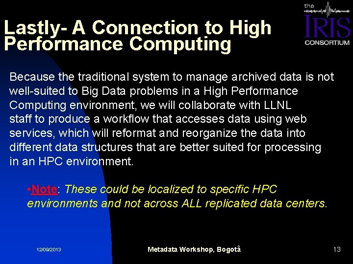 Lastly- A Connection to High Performance Computing Because the traditional system to manage archived