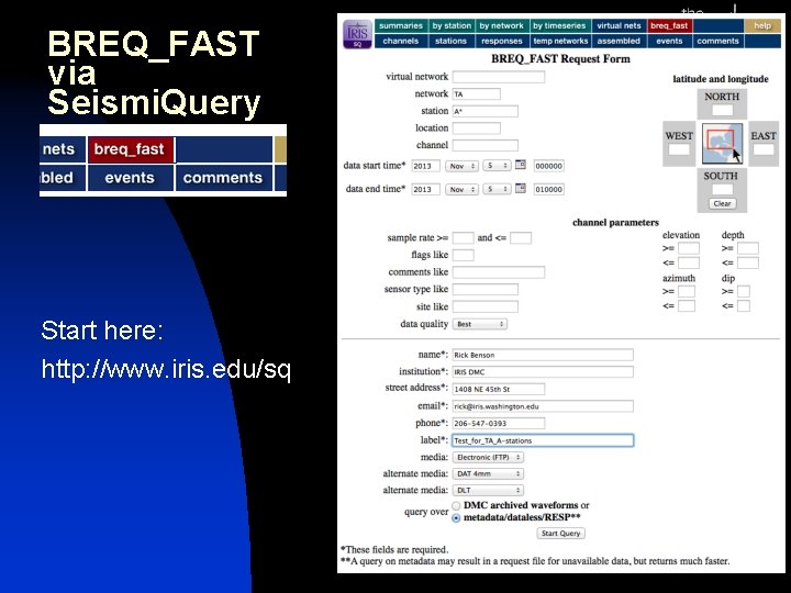 BREQ_FAST via Seismi. Query Start here: http: //www. iris. edu/sq 