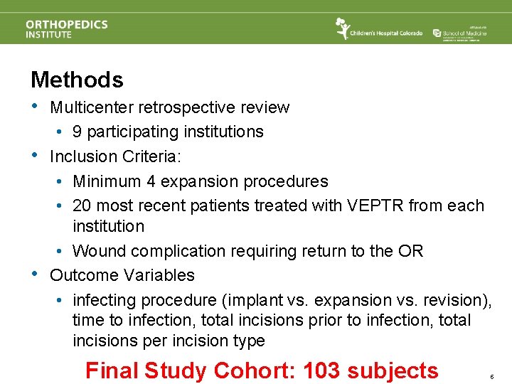 Methods • Multicenter retrospective review • 9 participating institutions • Inclusion Criteria: • Minimum