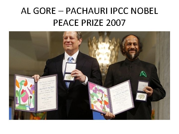 AL GORE – PACHAURI IPCC NOBEL PEACE PRIZE 2007 