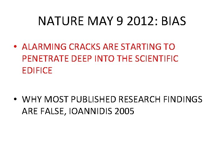 NATURE MAY 9 2012: BIAS • ALARMING CRACKS ARE STARTING TO PENETRATE DEEP INTO
