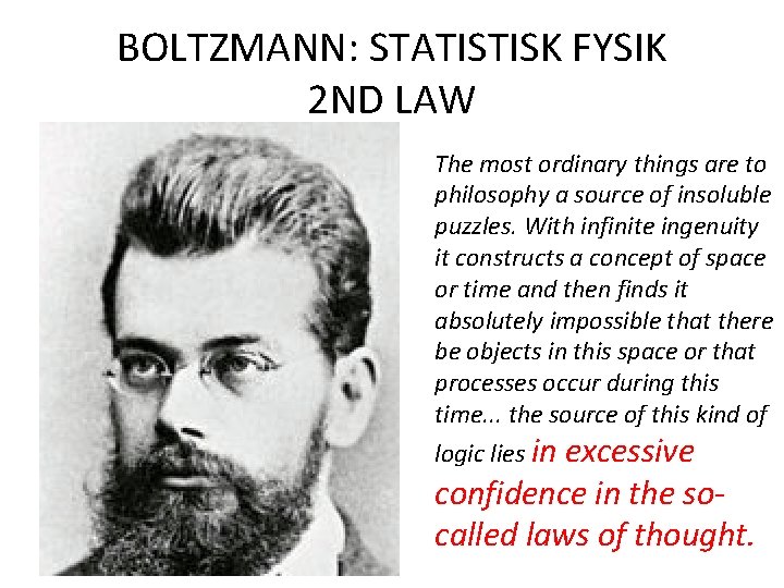 BOLTZMANN: STATISTISK FYSIK 2 ND LAW The most ordinary things are to philosophy a