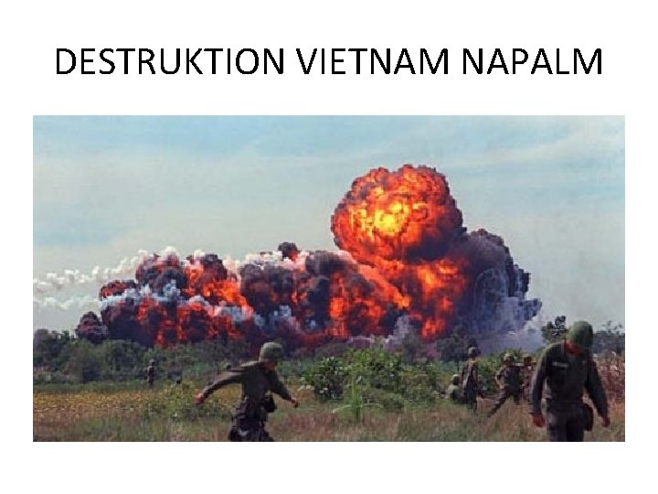 DESTRUKTION VIETNAM NAPALM 