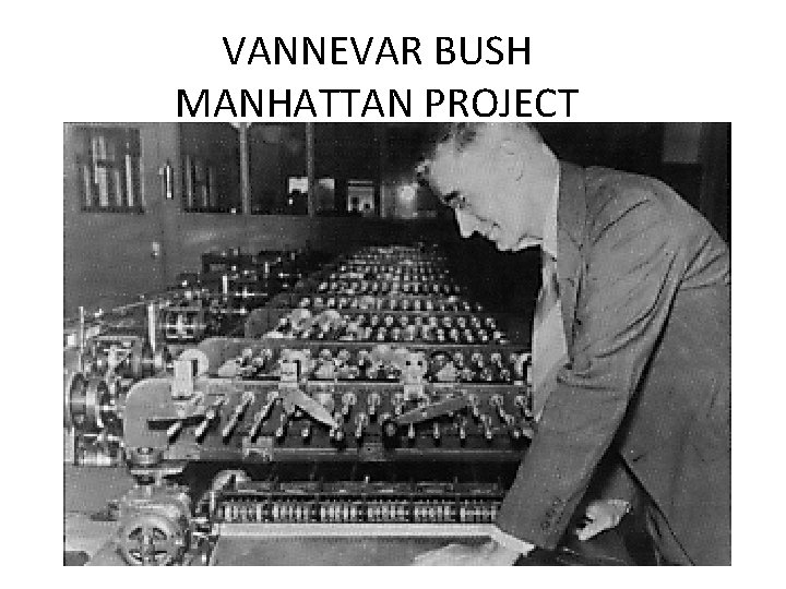 VANNEVAR BUSH MANHATTAN PROJECT 