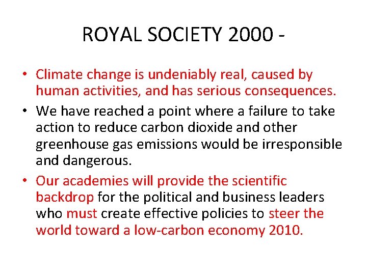 ROYAL SOCIETY 2000 • Climate change is undeniably real, caused by human activities, and