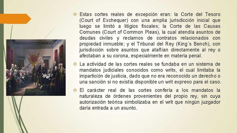  Estas cortes reales de excepción eran: la Corte del Tesoro (Court of Exchequer)