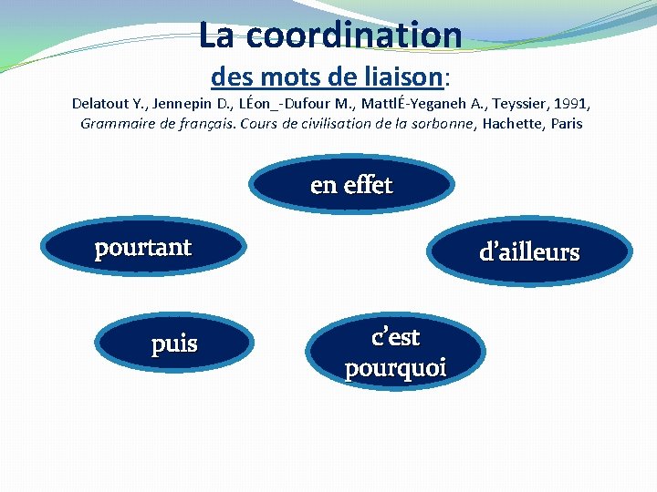 La coordination des mots de liaison: Delatout Y. , Jennepin D. , LÉon_-Dufour M.