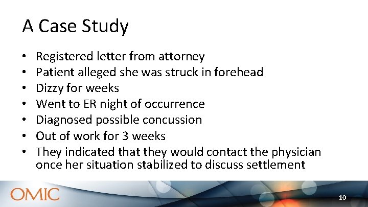 A Case Study • • Registered letter from attorney Patient alleged she was struck A Case Study • • Registered letter from attorney Patient alleged she was struck