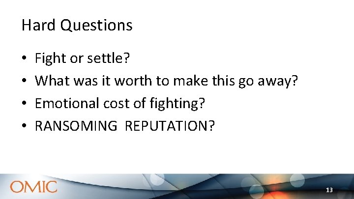 Hard Questions • • Fight or settle? What was it worth to make this Hard Questions • • Fight or settle? What was it worth to make this