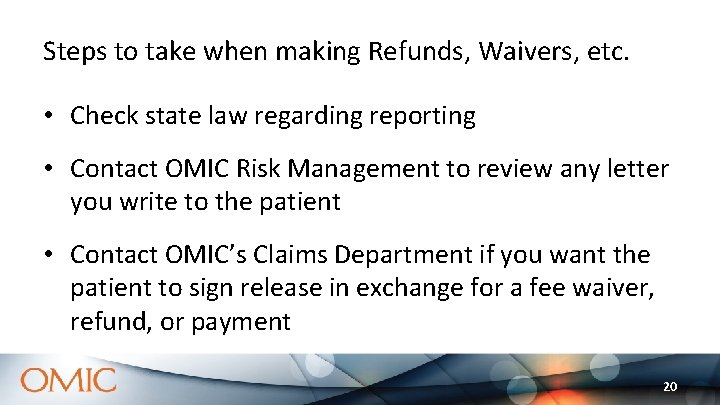Steps to take when making Refunds, Waivers, etc. • Check state law regarding reporting Steps to take when making Refunds, Waivers, etc. • Check state law regarding reporting