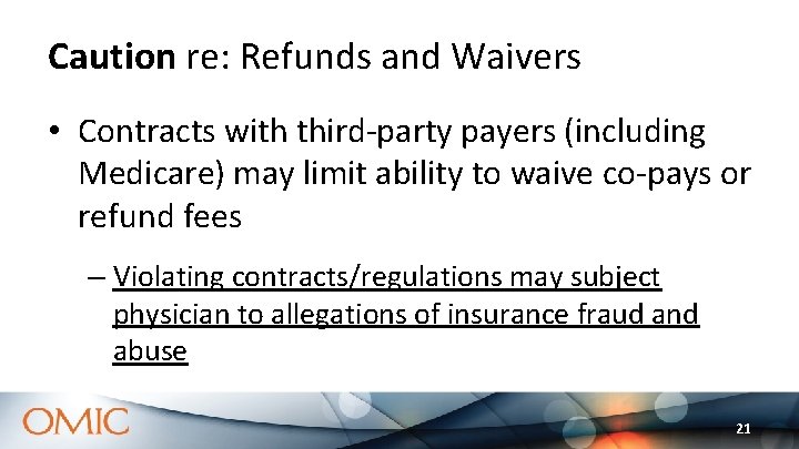 Caution re: Refunds and Waivers • Contracts with third-party payers (including Medicare) may limit Caution re: Refunds and Waivers • Contracts with third-party payers (including Medicare) may limit