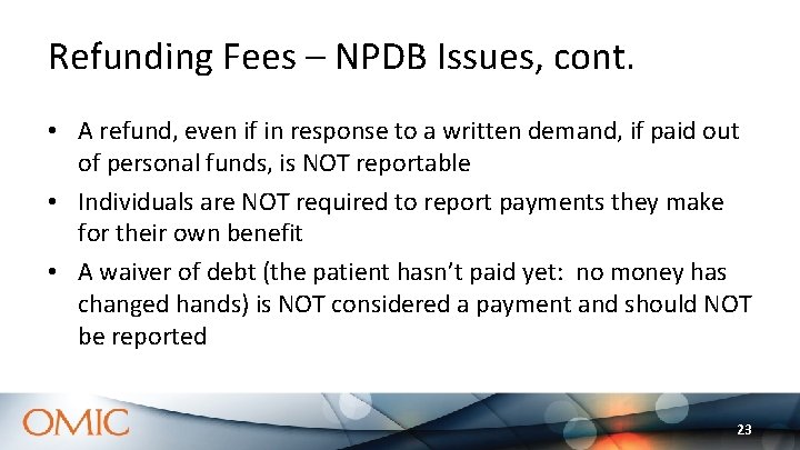 Refunding Fees – NPDB Issues, cont. • A refund, even if in response to Refunding Fees – NPDB Issues, cont. • A refund, even if in response to