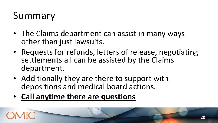 Summary • The Claims department can assist in many ways other than just lawsuits. Summary • The Claims department can assist in many ways other than just lawsuits.