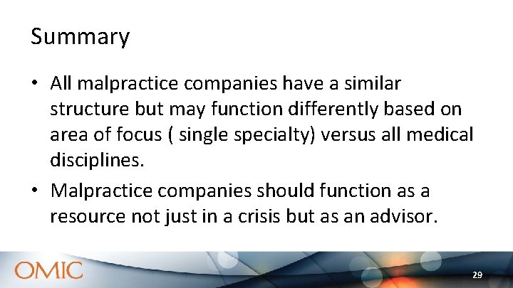 Summary • All malpractice companies have a similar structure but may function differently based Summary • All malpractice companies have a similar structure but may function differently based