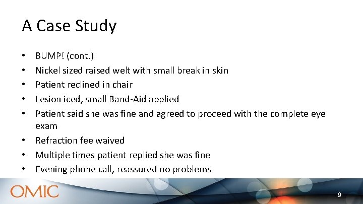 A Case Study BUMP! (cont. ) Nickel sized raised welt with small break in A Case Study BUMP! (cont. ) Nickel sized raised welt with small break in
