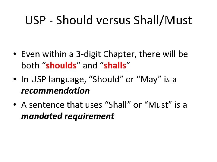 USP - Should versus Shall/Must • Even within a 3 -digit Chapter, there will USP - Should versus Shall/Must • Even within a 3 -digit Chapter, there will